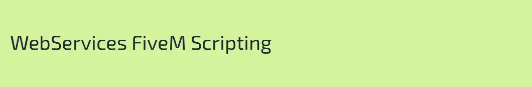 WebServices FiveM Scripting